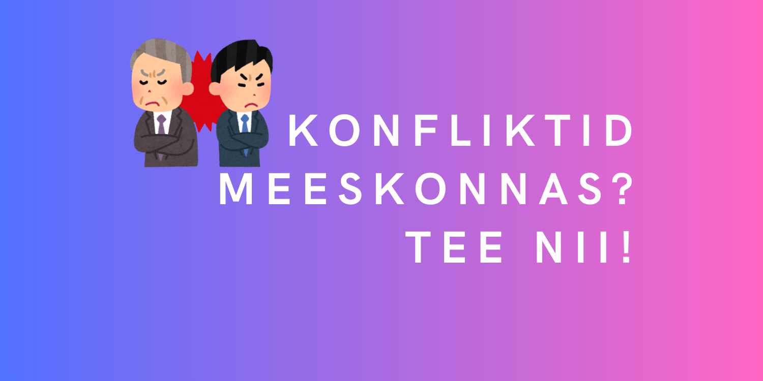 Rolli konfliktid vs isikute vahelised konfliktid meeskonnas: mis need on ja kuidas neid ületada?