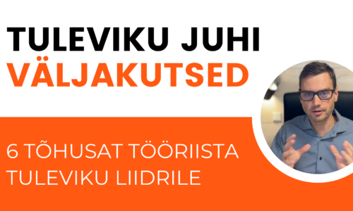 Juhtimise suurimad väljakutsed täna ja homme