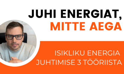 Kuidas juhtida energiat, mitte vaid aega?